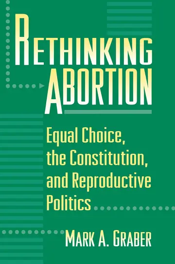 Cover of Rethinking Abortion – Equal Choice, the Constitution, & Reproductive Politics