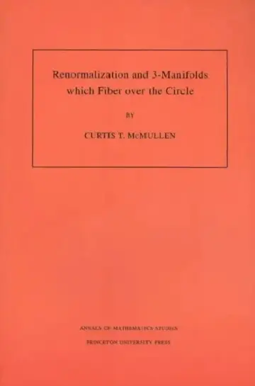 Cover of Renormalization and 3-Manifolds Which Fiber Over the Circle (Am-142), Volume 142