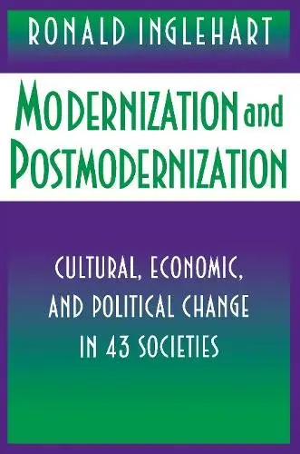 Cover of Modernization & Postmodernization – Cultural, Economic, & Political Change in 43 Societies