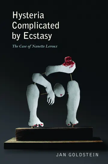 Cover of Hysteria Complicated by Ecstasy – The Case of Nanette Leroux