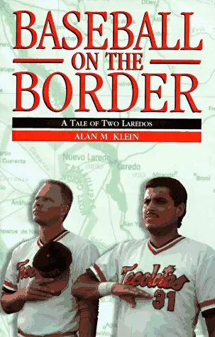 Cover of Baseball on the Border – A Tale of Two Laredos