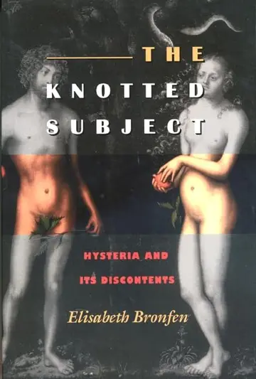 Cover of The Knotted Subject – Hysteria & it′s Discontents