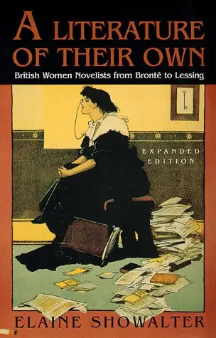 Cover of Literature of Their Own – British Women Novelists from Bronte to Lessing