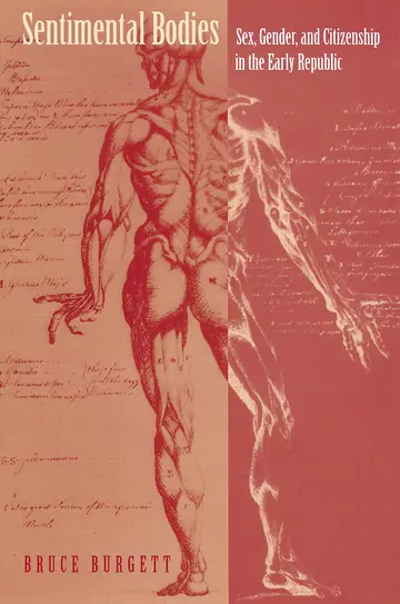 Cover of Sentimental Bodies – Sex, Gender, & Citizenship in the Early Republic