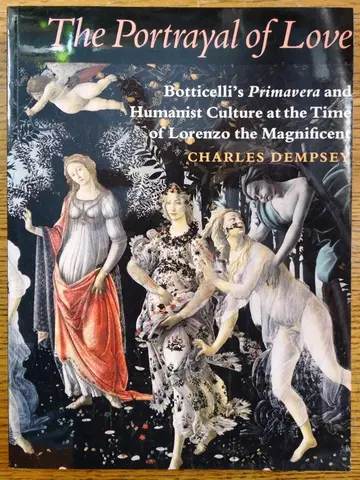 Cover of The Portrayal of Love – Botticelli′s Primavera & Humanist Culture at the Time of Lorenzo the Magnificent (Paper)