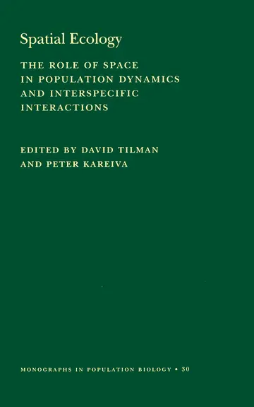 Cover of Spatial Ecology – The Role of Space in Population Dynamics & Interspecific Interactions