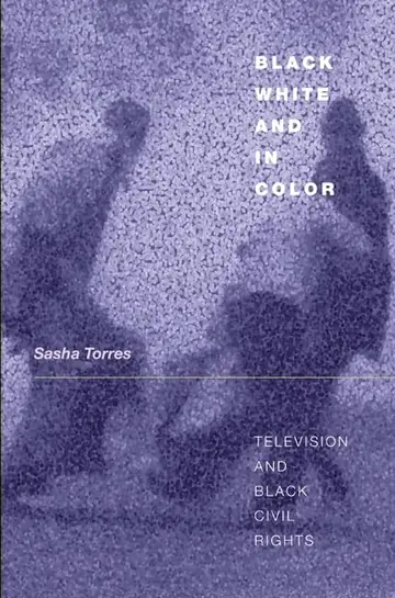 Cover of Black, White, & in Color – Television & Black Civil Rights