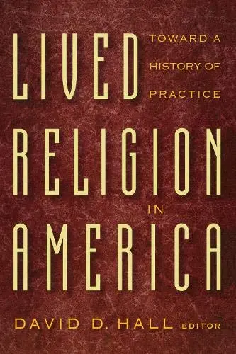 Cover of Lived Religion in American – Toward a History of Practice