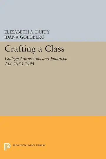 Cover of Crafting a Class – College Admissions & Financial Aid, 1955–1994