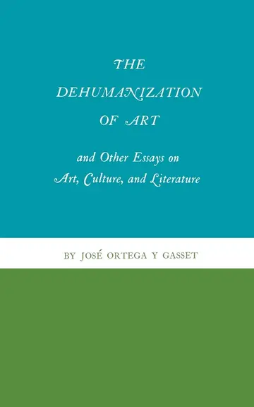 Cover of The Dehumanization of Art and Other Essays on Art, Culture, and Literature