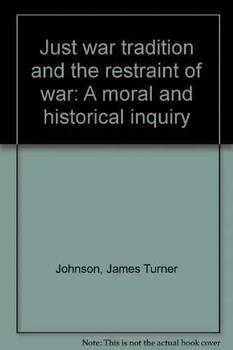 Cover of Just War Tradition and the Restraint of War