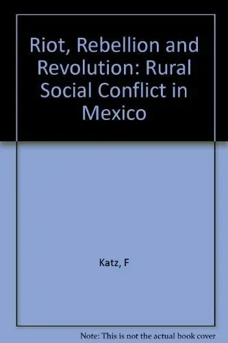 Cover of Riot, Rebellion, & Revolution Rural Social conflict in Mexico (Paper)