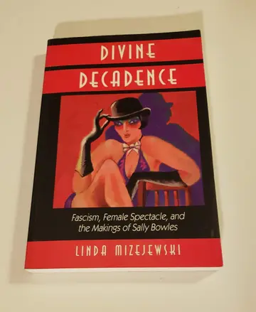 Cover of Divine Decadence – Fascism, Female Spectacle, & the Makings of Sally Bowles (Paper)