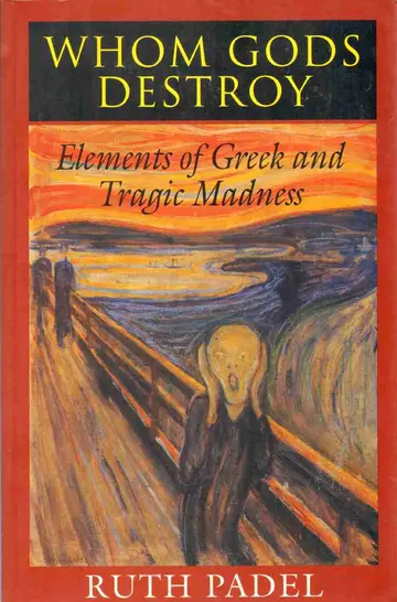 Cover of Whom Gods Destroy – Elements of Greek & Tragic Madness (Paper)