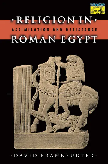 Cover of Religion in Roman Egypt – Assimilation & Resistance