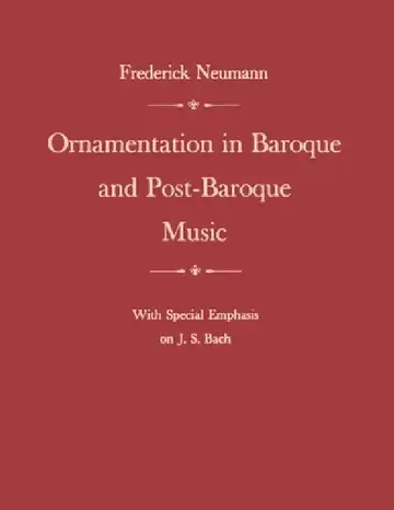 Cover of Ornamentation in Baroque and Post-Baroque Music, with Special Emphasis on J.S. Bach