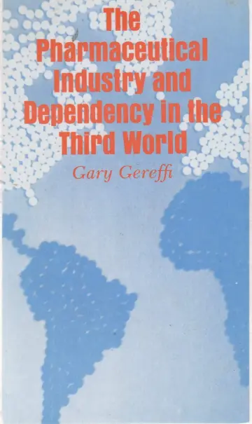Cover of The Pharmaceutical Industry & Dependency in the Third World (Paper)