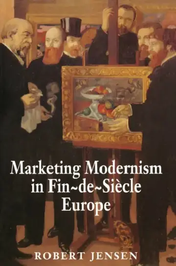 Cover of Marketing Modernism in Fin-De-Siècle Europe