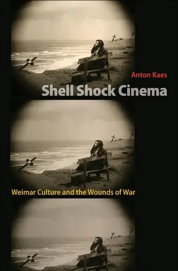 Cover of Shell Shock Cinema – Weimar Culture and the Wounds of War