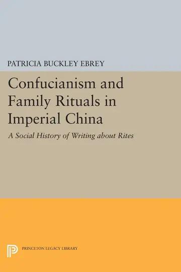 Cover of Confucianism & Family Rituals in Imperial China – a Social History of Writing About Rites