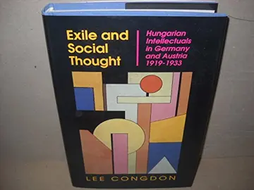Cover of Exile & Social Thought – Hungarian Intellectuals in Germany & Austria, 1919–1933