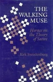Cover of The Walking Muse – Horace on the Theory of Satire