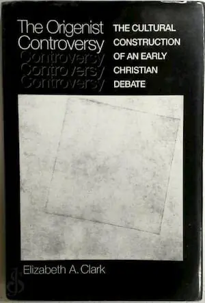 Cover of The Origenist Controversy – the Cultural Construction of an Early Christian Debate