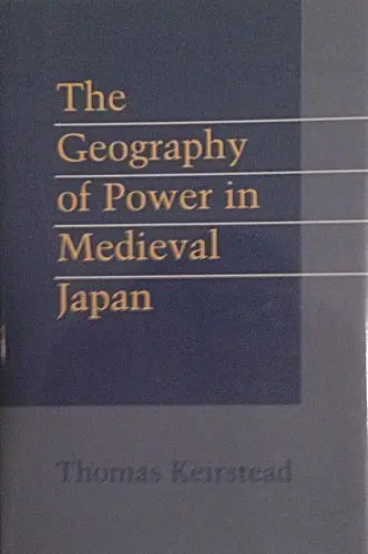 Cover of The Geography of Power in Medieval Japan