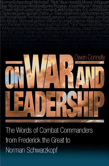Cover of On War & Leadership – The Words of Combat Commanders from Frederick the Great to Norman Schwarzkopf