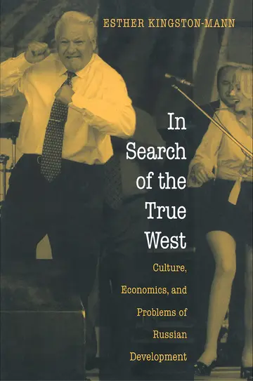 Cover of In Search of the True West – Culture, Economics, & Problems of Russian Development