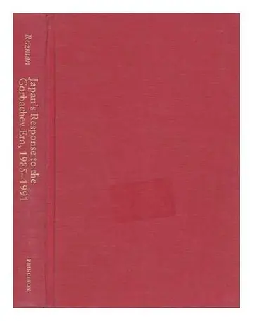 Cover of Japan′s Response to the Gorbachev Era 1985–1991 – A Rising Superpower Views a Declining One