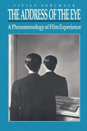 Cover of The Address of the Eye – A Phenomenology of Film Experience