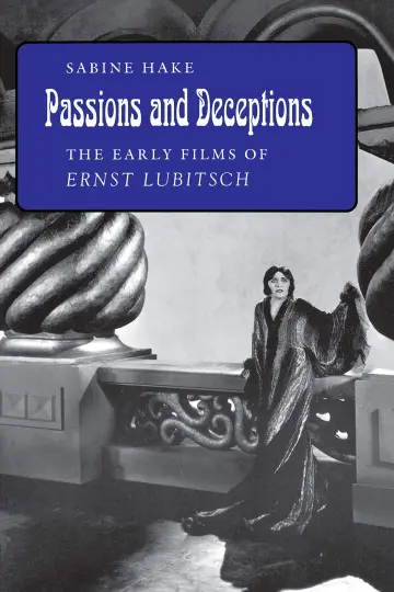 Cover of Passions & Deceptions – the Early Films of Ernst Lubitsch