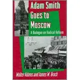 Cover of Adam Smith Goes to Moscow – a Dialogue on Radical Reform