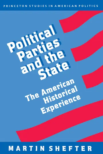 Cover of Political Parties & the State – the American Historical Experience