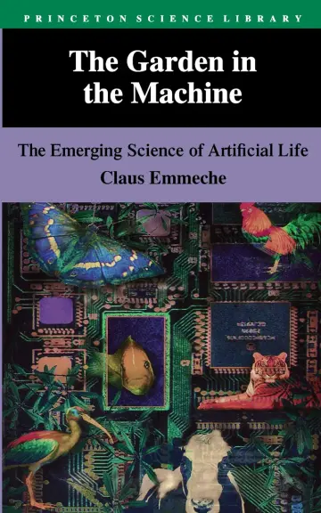 Cover of The Garden in the Machine – the Emerging Science of Artificial Life