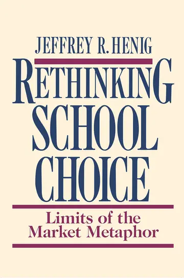 Cover of Rethinking School Choice – Limits of the Market Metaphor