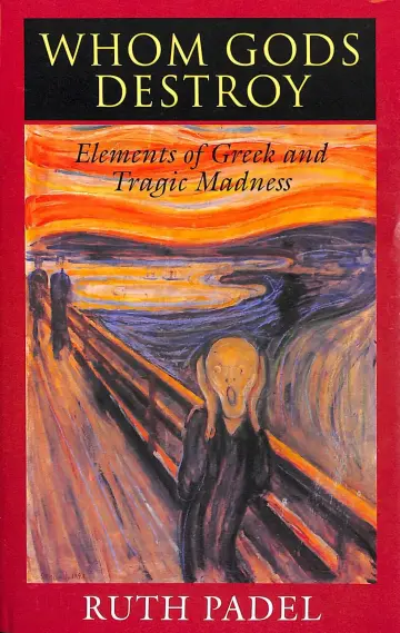 Cover of Whom Gods Destroy – Elements of Greek & Tragic Madness