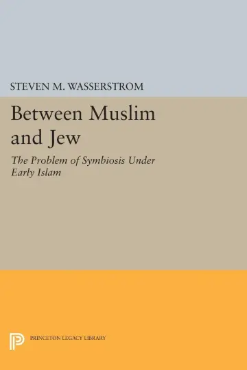 Cover of Between Muslim & Jew – The Problem of Symbiosis under Early Islam