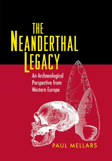 Cover of The Neanderthal Legacy – An Archaeological Perspective from Western Europe