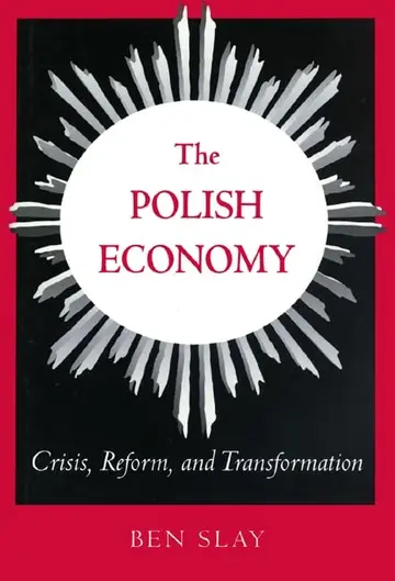 Cover of The Polish Economy – Crisis, Reform, & Transformation