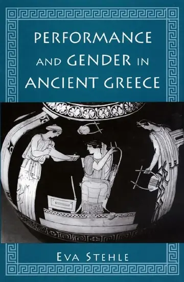 Cover of Performance & Gender in Ancient Greece – Nondramatic Poetry in Its Setting