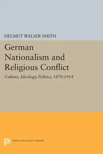 Cover of German Nationalism & Religious Conflict – Culture, Ideology, Politics, 1870–1914