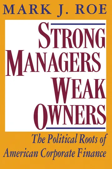 Cover of Strong Managers Weak Owners – The Political Roots of American Corporate Finance