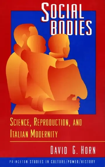 Cover of Social Bodies – Science, Reproduction, & Italian Modernity