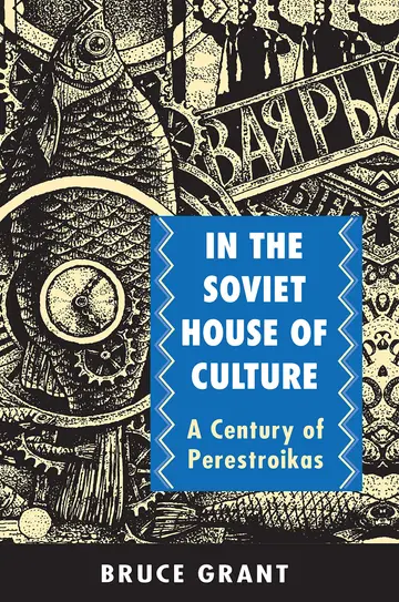 Cover of In the Soviet House of Culture – a Century of Perestroikas