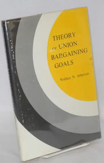 Cover of Theory of Union Bargaining Goals