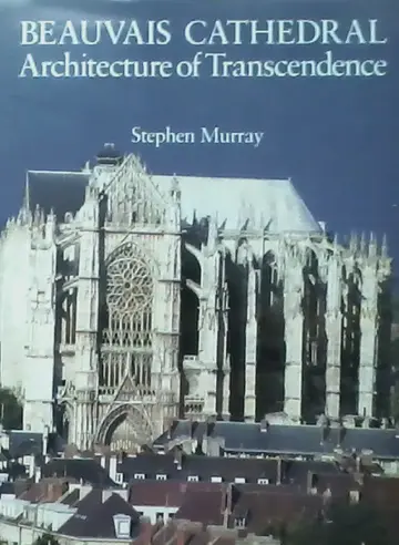Cover of Beauvais Cathedral – Architecture of Transcendence