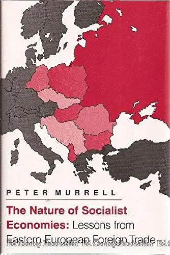 Cover of Nature of Socialist Economies – Lessons from Eastern European Foreign Trade