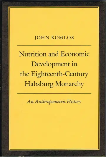 Cover of Nutrition & Economic Develop in 18th Century Habsburg Monarchy – an Anthropometric History